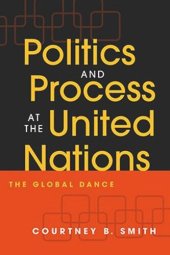 book Politics and Process at the United Nations: The Global Dance