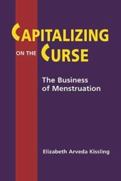 book Capitalizing on the Curse: The Business of Menstruation