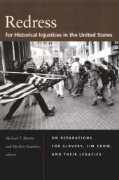 book Redress for Historical Injustices in the United States: On Reparations for Slavery, Jim Crow, and Their Legacies