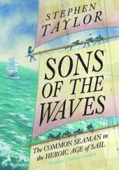 book Sons of the Waves: The Common Seaman in the Heroic Age of Sail