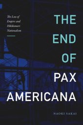 book The End of Pax Americana: The Loss of Empire and Hikikomori Nationalism