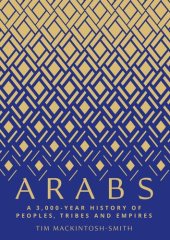 book Arabs: A 3,000-Year History of Peoples, Tribes and Empires