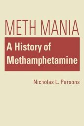 book Meth Mania: A History of Methamphetamine