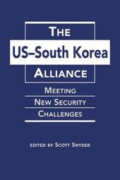 book The US-South Korea Alliance: Meeting New Security Challenges