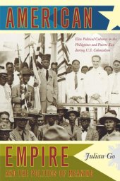 book American Empire and the Politics of Meaning: Elite Political Cultures in the Philippines and Puerto Rico during U.S. Colonialism