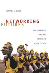 book Networking Futures: The Movements against Corporate Globalization