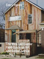 book Entry Points: The Vera List Center Field Guide on Art and Social Justice No. 1