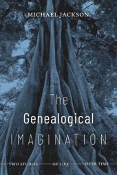 book The Genealogical Imagination: Two Studies of Life over Time