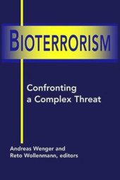 book Bioterrorism: Confronting a Complex Threat