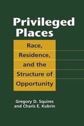 book Privileged Places: Race, Residence, and the Structure of Opportunity