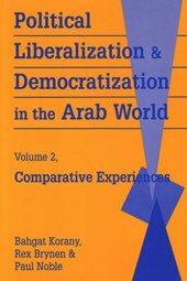 book Political Liberalization and Democratization in the Arab World: Comparative Experiences