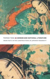 book Gender and National Literature: Heian Texts in the Constructions of Japanese Modernity