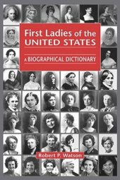 book First Ladies of the United States: A Bibliographical Dictionary