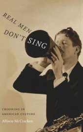 book Real Men Don't Sing: Crooning in American Culture