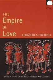 book The Empire of Love: Toward a Theory of Intimacy, Genealogy, and Carnality