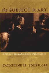 book The Subject in Art: Portraiture and the Birth of the Modern