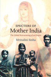 book Specters of Mother India: The Global Restructuring of an Empire