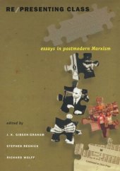 book Re/presenting Class: Essays in Postmodern Marxism