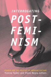 book Interrogating Postfeminism: Gender and the Politics of Popular Culture