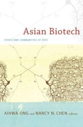 book Asian Biotech: Ethics and Communities of Fate