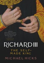 book Richard III: The Self-Made King