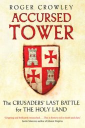 book Accursed Tower: The Crusaders' Last Battle for the Holy Land