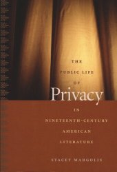 book The Public Life of Privacy in Nineteenth-Century American Literature