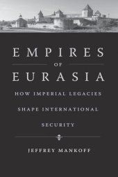 book Empires of Eurasia: How Imperial Legacies Shape International Security