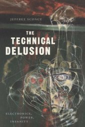 book The Technical Delusion: Electronics, Power, Insanity