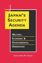 book Japans Security Agenda: Military, Economic, and Environmental Dimensions