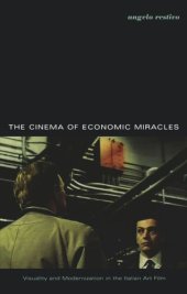 book The Cinema of Economic Miracles: Visuality and Modernization in the Italian Art Film