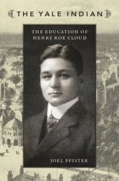 book The Yale Indian: The Education of Henry Roe Cloud