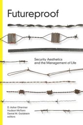 book Futureproof: Security Aesthetics and the Management of Life