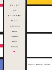 book Lines of Thought: Discourse, Architectonics, and the Origin of Modern Philosophy