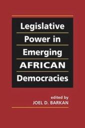 book Legislative Power in Emerging African Democracies