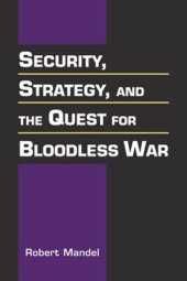 book Security, Strategy, and the Quest for a Bloodless War