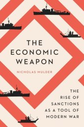 book The Economic Weapon: The Rise of Sanctions as a Tool of Modern War