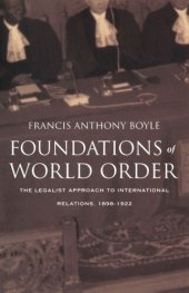 book Foundations of World Order: The Legalist Approach to International Relations, 1898–1922