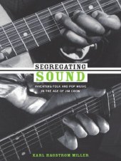 book Segregating Sound: Inventing Folk and Pop Music in the Age of Jim Crow