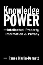 book Knowledge Power: Intellectual Property, Information, and Privacy