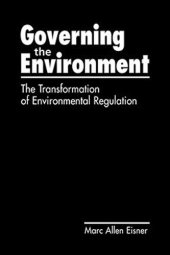 book Governing the Environment: The Transformation of Environmental Regulation