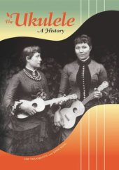 book The ‘Ukulele: A History