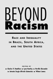 book Beyond Racism: Race and Inequality in Brazil, South Africa, and the United States