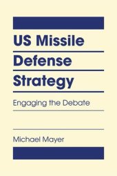 book US Missile Defense Strategy: Engaging the Debate