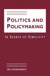 book Politics and Policymaking: In Search of Simplicity