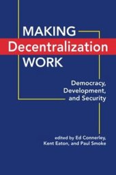 book Making Decentralization Work: Democracy, Development, and Security