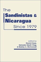 book The Sandinistas and Nicaragua Since 1979