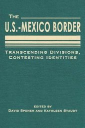 book The U.S.-Mexico Border: Transcending Divisions, Contesting Identities