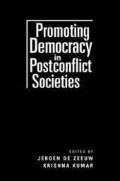 book Promoting Democracy in Postconflict Societies