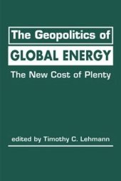 book The Geopolitics of Global Energy: The New Cost of Plenty